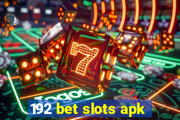 192 bet slots apk